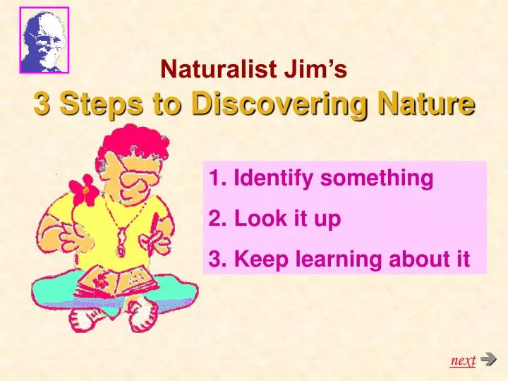 naturalist jim s 3 steps to discovering nature