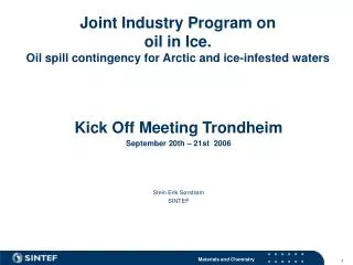 Joint Industry Program on oil in Ice. Oil spill contingency for Arctic and ice-infested waters