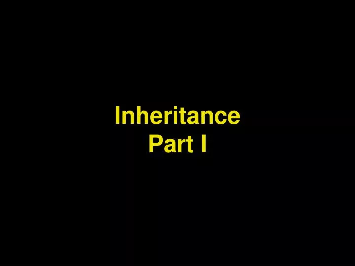 inheritance part i