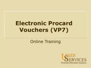 Electronic Procard Vouchers (VP7)