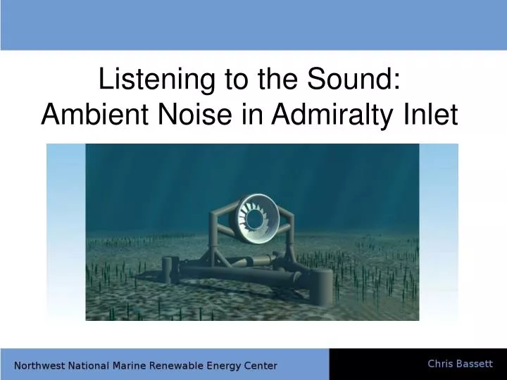 listening to the sound ambient noise in admiralty inlet