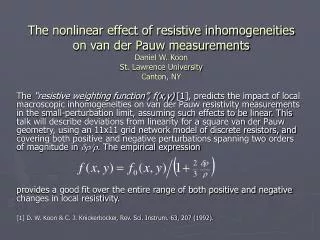 The nonlinear effect of resistive inhomogeneities on van der Pauw measurements Daniel W. Koon St. Lawrence University Ca
