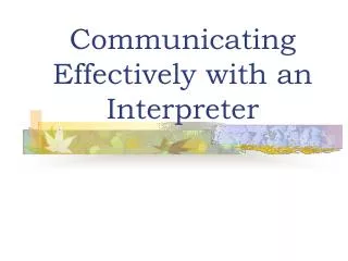 Communicating Effectively with an Interpreter