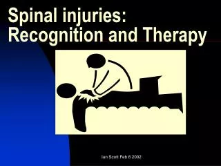 Spinal injuries: Recognition and Therapy