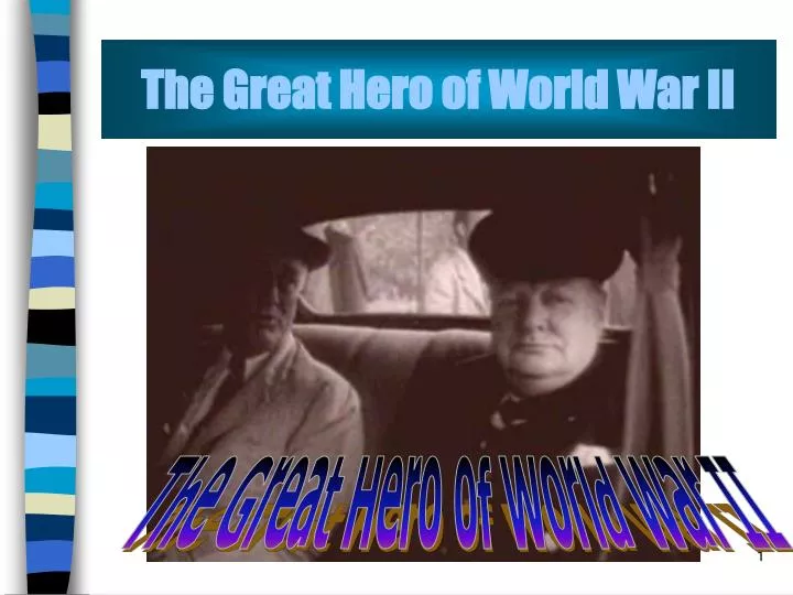 the great hero of world war ii