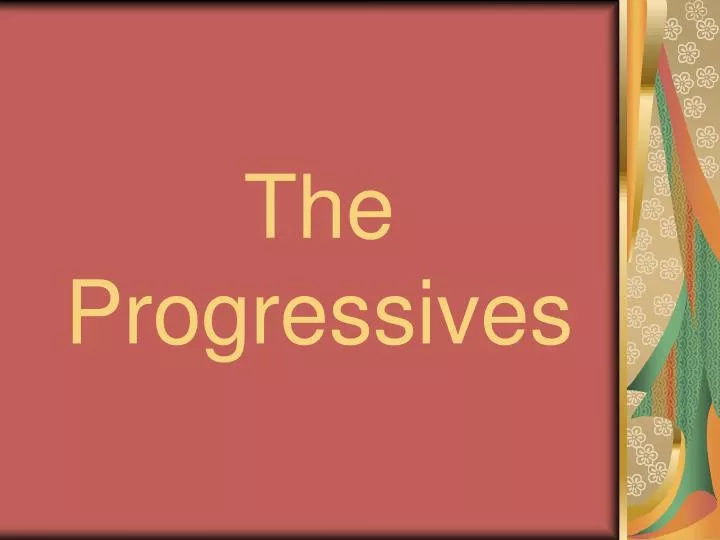 the progressives