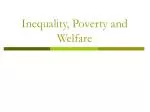Inequality, Poverty and Welfare - slide 1