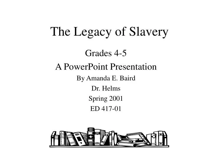 the legacy of slavery
