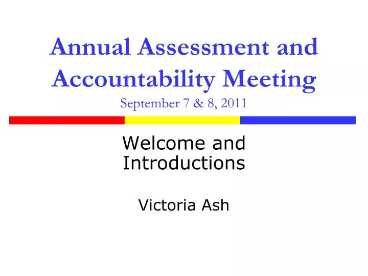 annual assessment and accountability meeting september 7 8 2011
