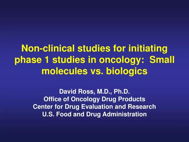 non clinical studies for initiating phase 1 studies in oncology small molecules vs biologics