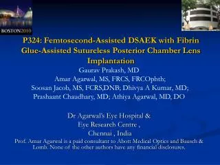 P324: Femtosecond-Assisted DSAEK with Fibrin Glue-Assisted Sutureless Posterior Chamber Lens Implantation