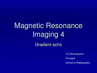 Magnetic Resonance Imaging 4