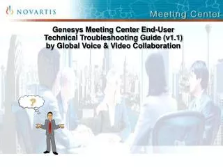 Genesys Meeting Center End-User Technical Troubleshooting Guide (v1.1) by Global Voice &amp; Video Collaboration