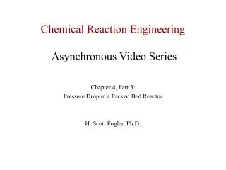 Chemical Reaction Engineering Asynchronous Video Series