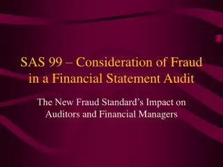 SAS 99 – Consideration of Fraud in a Financial Statement Audit