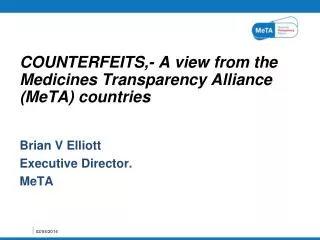 COUNTERFEITS,- A view from the Medicines Transparency Alliance (MeTA) countries
