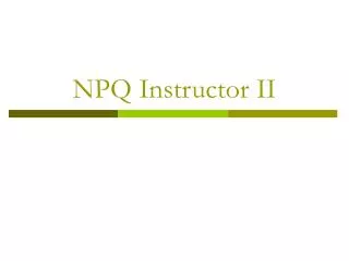 NPQ Instructor II