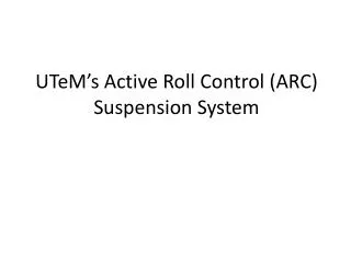 UTeM’s Active Roll Control (ARC) Suspension System