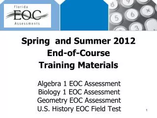 Spring and Summer 2012 End-of-Course Training Materials