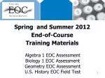 Spring and Summer 2012 End-of-Course Training Materials - slide 1