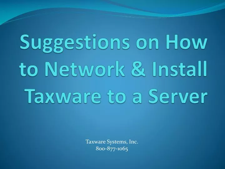 suggestions on how to network install taxware to a server