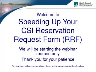 Welcome to Speeding Up Your CSI Reservation Request Form (RRF)