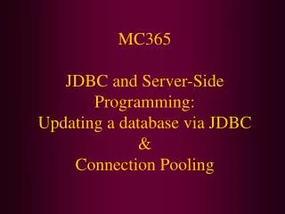 MC365 JDBC and Server-Side Programming: Updating a database via JDBC &amp; Connection Pooling