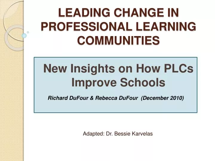 leading change in professional learning communities new insights on how plcs improve schools