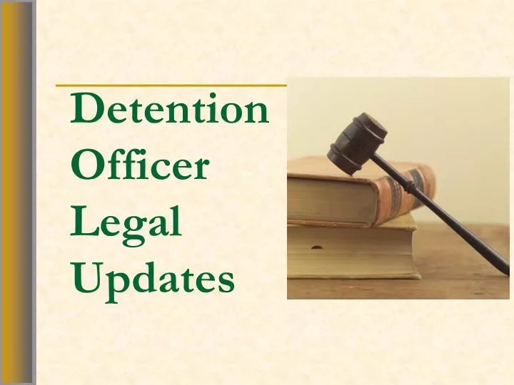 detention officer legal updates