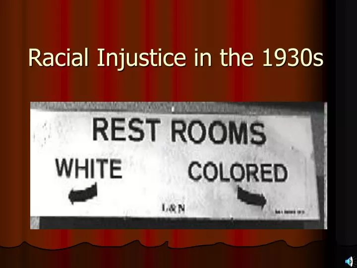 racial injustice in the 1930s