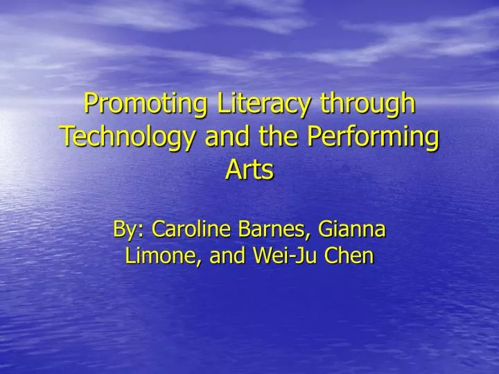 promoting literacy through technology and the performing arts