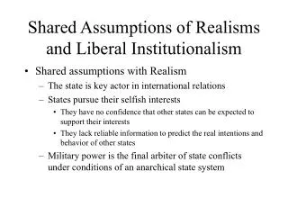 Shared Assumptions of Realisms and Liberal Institutionalism