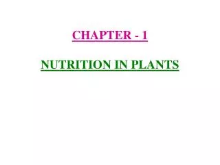 CHAPTER - 1 NUTRITION IN PLANTS