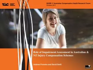 Role of Impairment Assessment in Australian &amp; NZ Injury Compensation Schemes Andrew Fronsko and David Swift