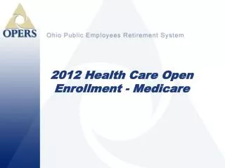 2012 Health Care Open Enrollment - Medicare
