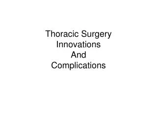 Thoracic Surgery Innovations And Complications