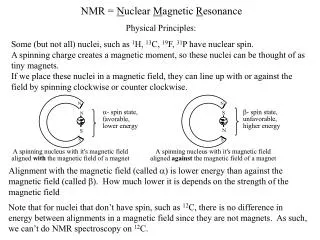 NMR = N uclear M agnetic R esonance