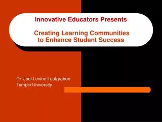 Innovative Educators Presents Creating Learning Communities to Enhance Student Success
