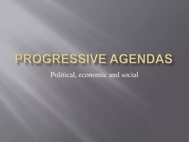progressive agendas