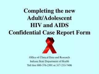 Completing the new Adult/Adolescent HIV and AIDS Confidential Case Report Form
