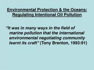 Environmental Protection &amp; the Oceans: Regulating Intentional Oil Pollution
