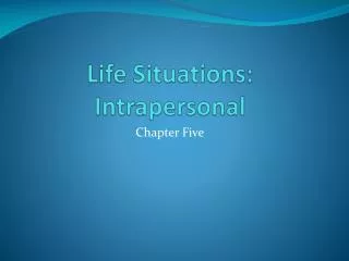 Life Situations : Intrapersonal