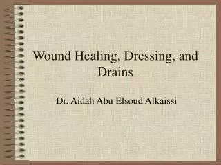 Wound Healing, Dressing, and Drains