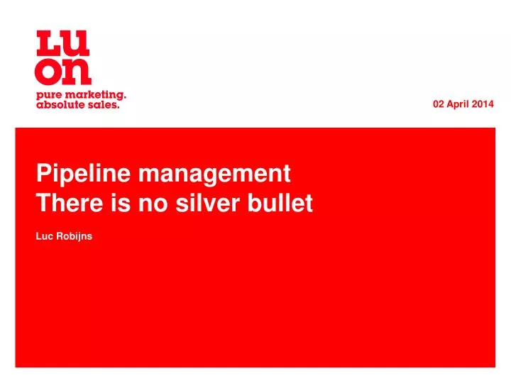 pipeline management there is no silver bullet