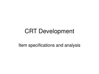 CRT Development
