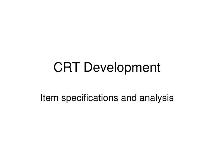 crt development