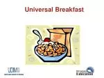 Universal Breakfast - slide 1