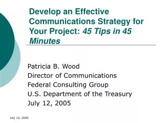 Develop an Effective Communications Strategy for Your Project: 45 Tips in 45 Minutes