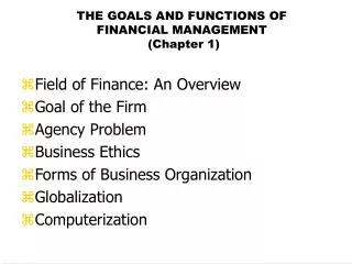 THE GOALS AND FUNCTIONS OF FINANCIAL MANAGEMENT (Chapter 1)