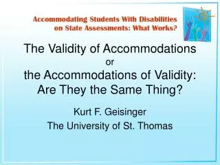The Validity of Accommodations or the Accommodations of Validity: Are They the Same Thing?